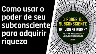 O Poder do Subconsciente  CAPÍTULO 9 AUDIOLIVRO [upl. by Assek]