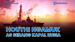 ®️🔴 Houthi NGAMUK❗ AS Serang Kapal Dari Rusia di Laut Merah Ancam Tenggelamkan Kapal Perang [upl. by Eulalie]