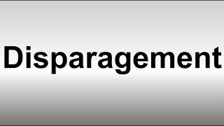 How to Pronounce Disparagement [upl. by Karleen]