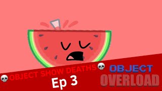 Object Show Deaths Ep 3  Object Overload [upl. by Thomasina5]