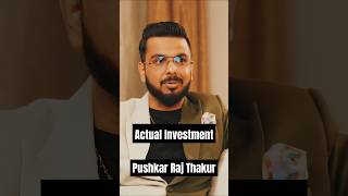 Actual Investment Pushkar Raj Thakurs Powerful Insight Shorts [upl. by Akena]