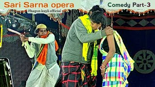 Sari sarna opera comedy Part3  Santali jatra video 20232024 fhagunkuyliofficial1657 [upl. by Acirret]