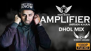 Amplifier Dhol Mix Imran Khan FtDj Dinesh Loharu [upl. by Meehyr]