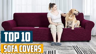 Top 10 Best Sofa Covers in 2024  Detailed Reviews amp Buyers Guide [upl. by Willis]