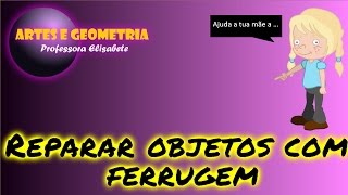 Reparar objetos com ferrugem [upl. by Toblat]