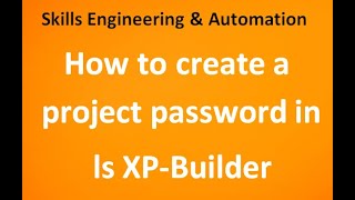 How to create a project password in ls XPBuilder HMI Skills Engineering amp Automation [upl. by Barrett56]