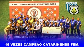 AVAÍKINDERMANN X CRICIÚMA  AVAÍ 15 VEZES CAMPEÃO CATARINENSE FEMININO  2024 [upl. by Ia]