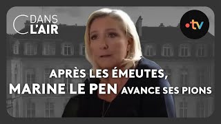 Après les émeutes Marine Le Pen avance ses pions cdanslair Archives 2023 [upl. by Craven]