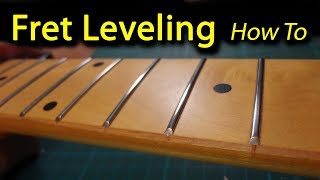 Fret Leveling  The Easy Way  How To [upl. by Yntruoc915]