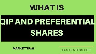 What is Qualified Institutional Placement QIP And Preferential Shares [upl. by Gabey]