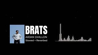 Brats Arjan Dhillon Slowed  Reverbed Punjabi Song [upl. by Anavlis]