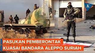 Penampakan Pasukan Pemberontak Kuasai Bandara Aleppo Suriah [upl. by Phenica]