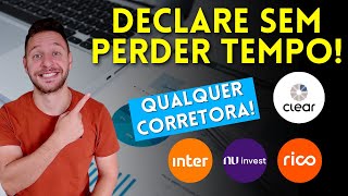 COMO DECLARAR AÇÕES E FIIS RÁPIDO CLEAR RICO INTER NUINVEST e outras corretoras [upl. by Bois69]