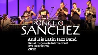 Poncho Sanchez and His Latin Jazz Band quotVen Pa Bailarquot Live at Java Jazz Festival 2012 [upl. by Pravit656]