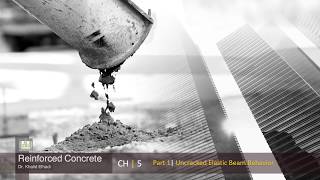 Reinforced Concrete  C5L1  Uncracked Elastic Beam Behavior [upl. by Anoirb]