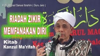 Zikir Riadah MemFanakan Diri 💠 KHAMAD SANUSI IBRAHIM 💠Kitab Kanzul Marifah Part 3 [upl. by Kalikow]