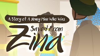 A Story of a Young Man who was Saved from Zina [upl. by Alaik]