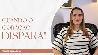 QUANDO O CORAÇÃO DISPARA  Dra Fernanda Dianin  Cardiologista [upl. by Harbard236]