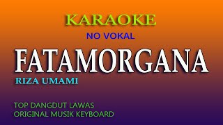 FATAMORGANA KARAOKE DANGDUT LAWAS NO VOKAL [upl. by Inaluiak990]