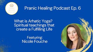 What is Arhatic Yoga Spiritual teachings that create a Fulfilling Life with Nicole Fouche [upl. by Aihcropal]