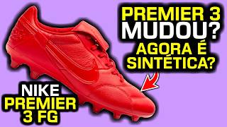 PREMIER 3 com cabedal SINTÉTICO 😱  Análise chuteira campo Nike Premier 3 FG [upl. by Llebiram428]