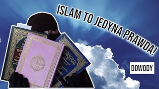 SKĄD WIEMY ŻE ISLAM TO JEDNA I JEDYNA PRAWDZIWA RELIGIA [upl. by Namie]