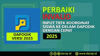 CARA PERBAIKI INVALID DAPODIK 2025  INPUT TITIK KOORDINAT DENGAN BENAR [upl. by Tankoos]