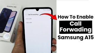 Enable Call Forwarding In Samsung Galaxy A15  Call Forwarding Settings [upl. by Tigram]