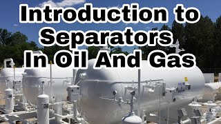 Introduction to Separators oil and gas Part 1 oilandgas separator separation [upl. by Jennie]