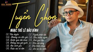 Lê Bảo Bình TOP Hits 2024  Tuyển Chọn 20 Ca Khúc Nhạc Trẻ Ballad Hay Nhất Lê Bảo Bình 2024 [upl. by Weintrob]