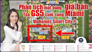 Phân tích mặt bằng giá bán tòa GS5 cuối cùng Miami Vinhomes Smart City Phương Vinhomes [upl. by Davenport]