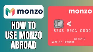 How To Use Monzo Abroad 2024 Guide [upl. by Ode]