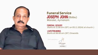 FUNERAL SERVICE OF JOSEPH JOHN BABU  MANALEL AYMANAM [upl. by Cykana]