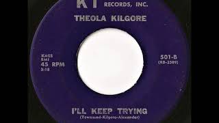 Theola Kilgore Ill Keep Trying [upl. by Bork]