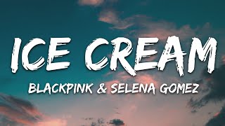 BLACKPINK Selena Gomez  Ice Cream Lyrics [upl. by Arataj]