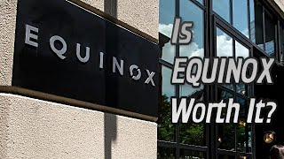 Equinox Gym Review Is Equinox Worth It [upl. by Lockhart]