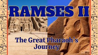 Ramses II  The Great Pharaohs Journey [upl. by Lavud]