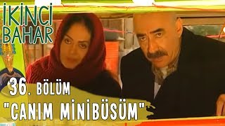 İkinci Bahar 36 Bölüm Canım Minibüsüm [upl. by Cristiano]