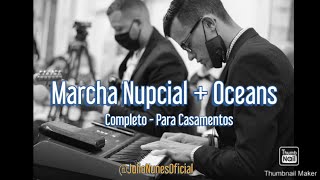 Marcha Nupcial  Oceans Completo julionunesoficial [upl. by Elyn903]