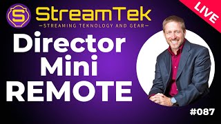 Director Mini REMOTE  StreamTEK Live 087 [upl. by Danita188]