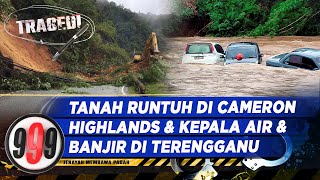 Tragedi Tanah Runtuh Di Cameron Highlands amp Kepala Air amp banjir Di Terengganu  999 30 Jan 2024 [upl. by Henni881]