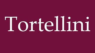 How to Pronounce Tortellini Correctly in German [upl. by Deste]