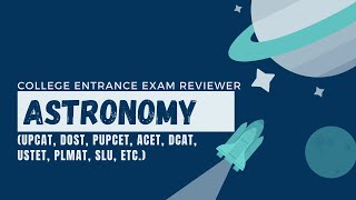 College Entrance Exam Reviewer  ASTRONOMY UPCAT DOST PUPCET etc [upl. by Ibloc90]