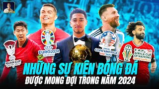 NHỮNG SỰ KIỆN BÓNG ĐÁ ĐƯỢC CHỜ ĐỢI TRONG NĂM 2024 [upl. by Erna]