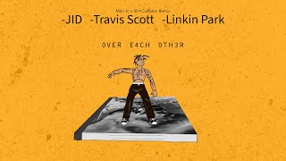 Linkin Park Travis Scott JID  Over Each Other Remix  Prod Man Jr [upl. by Tedmund840]