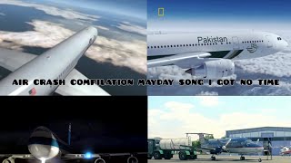 air crash compilation mayday song i got no time [upl. by Lledualc]