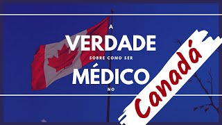 Como ser médico no Canadá a VERDADE [upl. by Buchbinder]