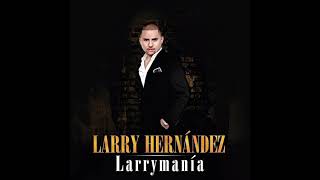 Larry Hernández  El Ardido [upl. by Aloz]