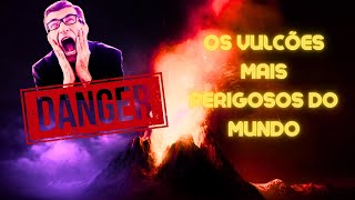 Os Vulcões Mais Perigosos do Mundo [upl. by Leahcimdivad46]