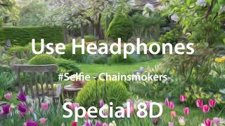 Bass Boosted Selfie  Chainsmokers Special 8D Music Use Headphone [upl. by Drofdarb]